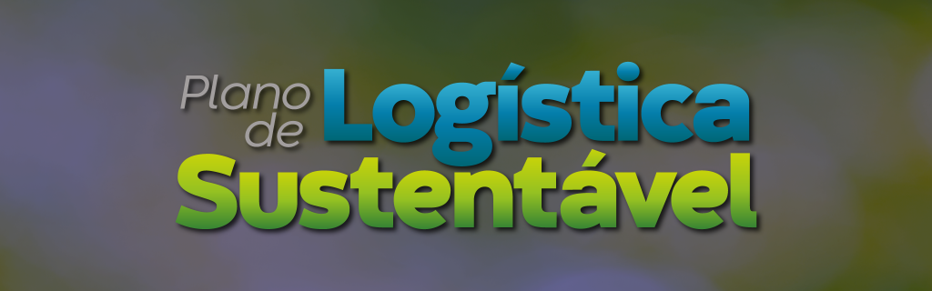 Plano de Logística Sustentável