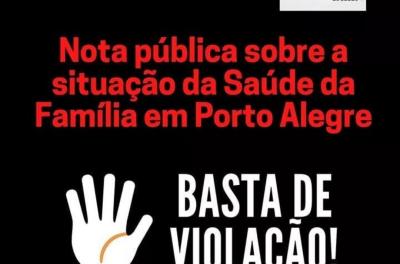 NOTA PÚBLICA SOBRE A SITUAÇÃO DA SAÚDE DA FAMÍLIA EM PORTO ALEGRE