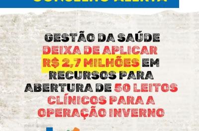 Conselho alerta sobre a inoperância da gestão em relação à aplicação de 2,7 milhões para abertura de 50 leitos clínicos para a operação inverno