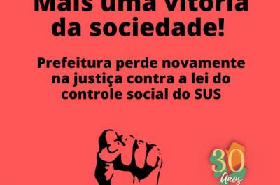 Mais uma vitória da sociedade: Prefeitura perde novamente na justiça contra o controle social do SUS