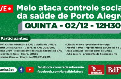 LIVE MELO ATACA O CONTROLE SOCIAL DA SAÚDE DE PORTO ALEGRE