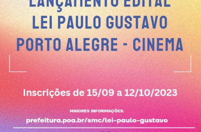 Imagem contendo o texto Lançamento Edital Lei Paulo Gustavo Porto Alegre - Cinema