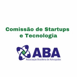 Comissão de Startups e Tecnologia - ABA Associação Brasileira de Advogados